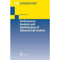 Performance Analysis and Optimization of Inbound Call Centers [Paperback]