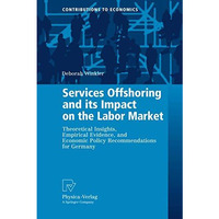 Services Offshoring and its Impact on the Labor Market: Theoretical Insights, Em [Paperback]