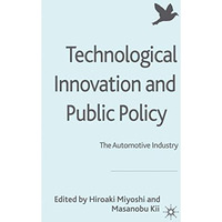 Technological Innovation and Public Policy: The Automotive Industry [Hardcover]
