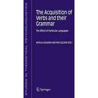 The Acquisition of Verbs and their Grammar:: The Effect of Particular Languages [Hardcover]