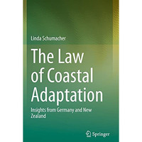 The Law of Coastal Adaptation: Insights from Germany and New Zealand [Paperback]