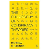 The Philosophy of Conspiracy Theories [Paperback]