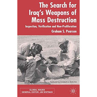The Search For Iraq's Weapons of Mass Destruction: Inspection, Verification and  [Hardcover]