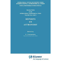 Transactions of the International Astronomical Union, Volume XVI: Reports on Ast [Hardcover]