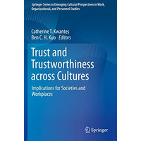 Trust and Trustworthiness across Cultures: Implications for Societies and Workpl [Paperback]