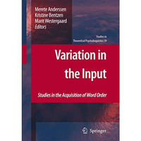 Variation in the Input: Studies in the Acquisition of Word Order [Hardcover]