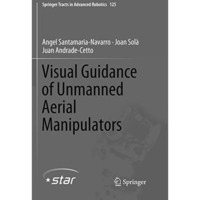 Visual Guidance of Unmanned Aerial Manipulators [Paperback]