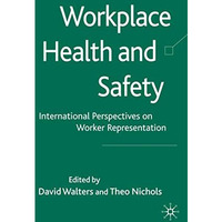 Workplace Health and Safety: International Perspectives on Worker Representation [Hardcover]