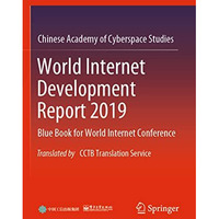 World Internet Development Report 2019: Blue Book for World Internet Conference, [Paperback]