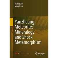 Yanzhuang Meteorite: Mineralogy and Shock Metamorphism [Hardcover]