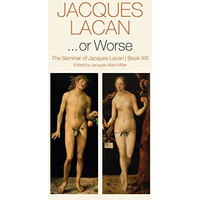 ...or Worse: The Seminar of Jacques Lacan, Book XIX [Paperback]