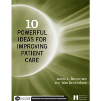 10 Powerful Ideas for Improving Patient Care [Paperback]