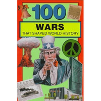 100 Wars That Shaped World History [Paperback]