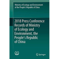 2018 Press Conference Records of Ministry of Ecology and Environment, the People [Hardcover]