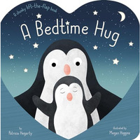A Bedtime Hug: A Lift-the-Flap Bedtime Book [Board book]