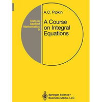 A Course on Integral Equations [Hardcover]