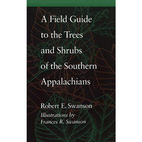 A Field Guide To The Trees And Shrubs Of The Southern Appalachians [Paperback]