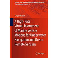 A High-Rate Virtual Instrument of Marine Vehicle Motions for Underwater Navigati [Paperback]