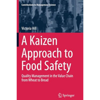 A Kaizen Approach to Food Safety: Quality Management in the Value Chain from Whe [Paperback]