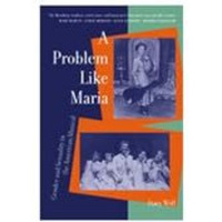 A Problem like Maria: Gender and Sexuality in the American Musical [Hardcover]