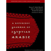 A Reference Grammar Of Egyptian Arabic (georgetown Classics In Arabic Languages  [Paperback]