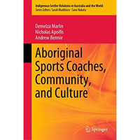 Aboriginal Sports Coaches, Community, and Culture [Hardcover]