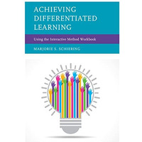 Achieving Differentiated Learning: Using the Interactive Method Workbook [Hardcover]