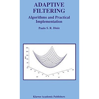 Adaptive Filtering: Algorithms and Practical Implementation [Paperback]