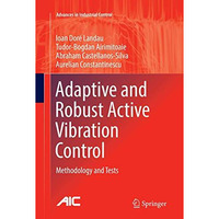 Adaptive and Robust Active Vibration Control: Methodology and Tests [Paperback]