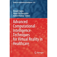 Advanced Computational Intelligence Techniques for Virtual Reality in Healthcare [Paperback]