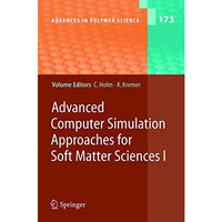 Advanced Computer Simulation Approaches for Soft Matter Sciences I [Paperback]