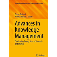 Advances in Knowledge Management: Celebrating Twenty Years of Research and Pract [Paperback]