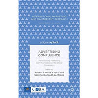 Advertising Confluence: Transitioning Marketing Communications into Social Movem [Hardcover]