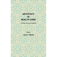 Advocacy in Health Care: The Power of a Silent Constituency [Hardcover]
