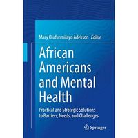 African Americans and Mental Health: Practical and Strategic Solutions to Barrie [Hardcover]