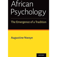 African Psychology: The Emergence of a Tradition [Hardcover]