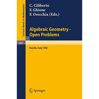 Algebraic Geometry - Open Problems: Proceedings of the Conference held in Ravell [Paperback]