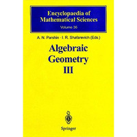 Algebraic Geometry III: Complex Algebraic Varieties Algebraic Curves and Their J [Hardcover]