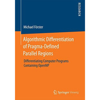 Algorithmic Differentiation of Pragma-Defined Parallel Regions: Differentiating  [Paperback]