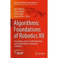 Algorithmic Foundations of Robotics XII: Proceedings of the Twelfth Workshop on  [Paperback]