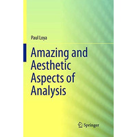 Amazing and Aesthetic Aspects of Analysis [Paperback]