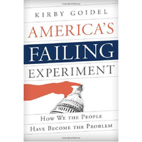 America's Failing Experiment: How We the People Have Become the Problem [Hardcover]