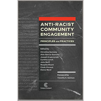 Anti-Racist Community Engagement : Principles and Practices [Paperback]
