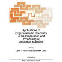 Applications of Organometallic Chemistry in the Preparation and Processing of Ad [Paperback]