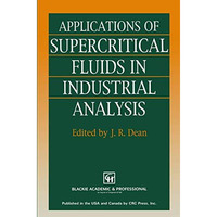 Applications of Supercritical Fluids in Industrial Analysis [Paperback]