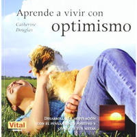 Aprende a vivir con optimismo: Desarrolla tu motivación con el pensamiento  [Paperback]