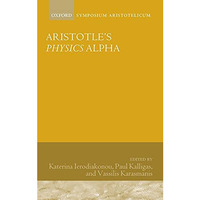Aristotle's Physics Alpha: Symposium Aristotelicum [Hardcover]