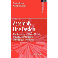 Assembly Line Design: The Balancing of Mixed-Model Hybrid Assembly Lines with Ge [Hardcover]