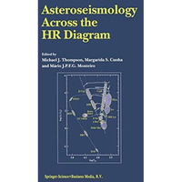 Asteroseismology Across the HR Diagram: Proceedings of the Asteroseismology Work [Paperback]