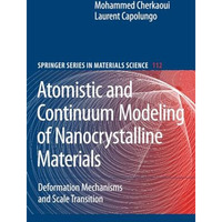 Atomistic and Continuum Modeling of Nanocrystalline Materials: Deformation Mecha [Paperback]
